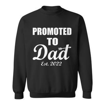 Promoted To Dad Est 2022 Sweatshirt - Monsterry UK