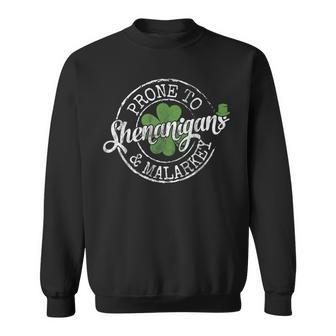Prone To Shenanigans & Malarkey Fun Clovers St Patricks Day Sweatshirt | Mazezy