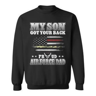Proud Air Force Dad T My Son Got Your Back Sweatshirt | Mazezy