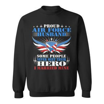 Proud Air Force Husband I Married Mine Military Spouse Gift For Mens Sweatshirt | Mazezy