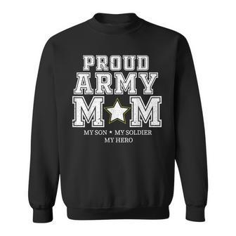 Proud Army Mom My Son My Soldier My Hero Veteran T Men Women Sweatshirt Graphic Print Unisex - Seseable