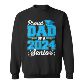 Proud Dad Of A 2024 Senior Graduate Graduation Senior 24 Sweatshirt - Thegiftio UK