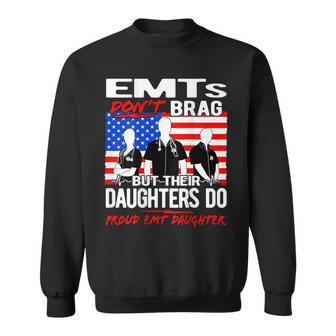 Proud Emt Daughter - Funny Ems Family Quote Emts Dont Brag Men Women Sweatshirt Graphic Print Unisex - Seseable