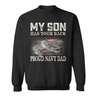 Proud Navy Dad My Son Has Your Back T Father Gift Gift For Mens Sweatshirt | Mazezy