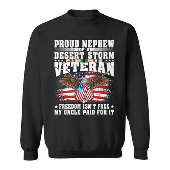 Proud Nephew Of Desert Storm Veteran Freedom Isnt Free Gift Men Women Sweatshirt Graphic Print Unisex - Seseable