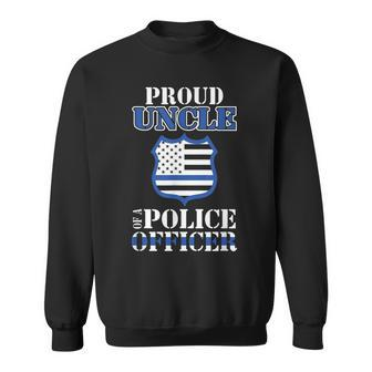 Proud Uncle Of A Police Officer Law Enforcement Sweatshirt | Mazezy
