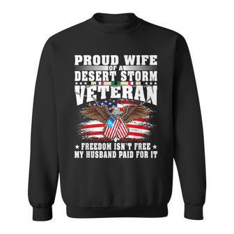 Proud Wife Of Desert Storm Veteran - Freedom Isnt Free Gift Men Women Sweatshirt Graphic Print Unisex - Seseable