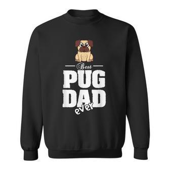 Pug T Best Pug Dad Ever Gift For Mens Sweatshirt | Mazezy AU