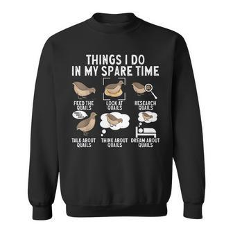 Quail Bird Lover Things I Do In My Spare Time Quail Sweatshirt | Mazezy
