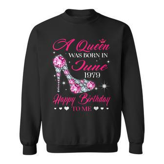 Queens Are Born In June 1979 T 40Th Birthday Sweatshirt | Mazezy