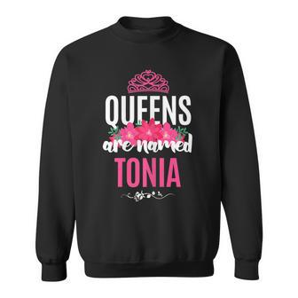 Queens Are Named Tonia Gift Pink Flower Custom Name B-Day Men Women Sweatshirt Graphic Print Unisex - Thegiftio UK