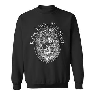 Raise Lions Not Sheep Be The Lion Not The Sheep Sweatshirt | Mazezy