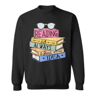 Reading Is Always The Best Idea I Library Bookworm Sweatshirt - Seseable