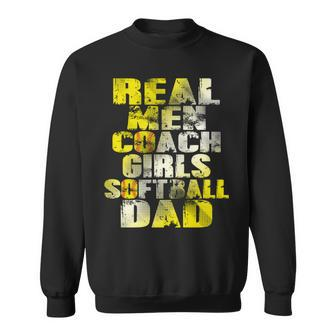Real Men Coach Girls Softball Dad Sweatshirt | Mazezy