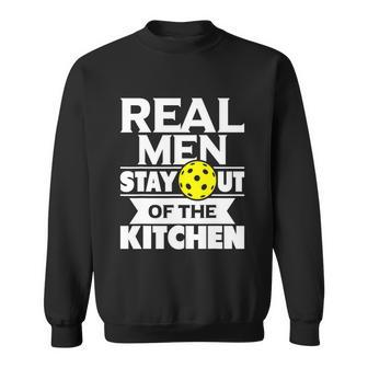 Real Men Stay Out Of The Kitchen Funny Pickleball Paddleball Tshirt Sweatshirt - Monsterry UK