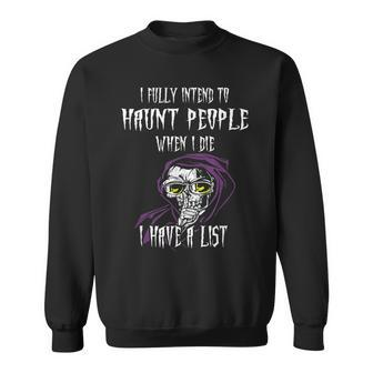Reaper I Fully Intend To Haunt People And I Have A List Men Women Sweatshirt Graphic Print Unisex - Seseable