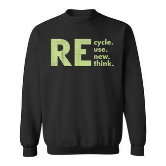 Recycle Reuse Renew Rethink Crisis Environmental Activism Sweatshirt - Seseable