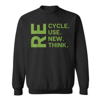 Recycle Reuse Renew Rethink Earth Day Environmental Activism Sweatshirt | Mazezy