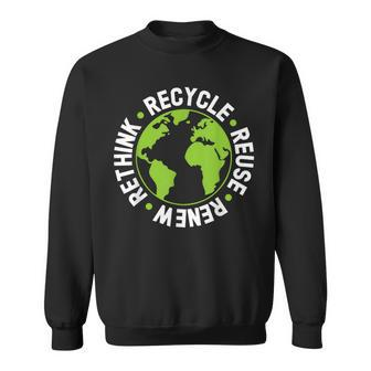 Recycle Reuse Renew Rethink Earth Day Environmental Activism Sweatshirt - Thegiftio UK