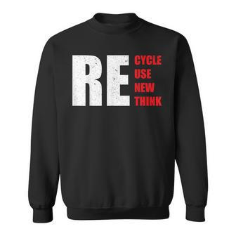 Recycle Reuse Renew Rethink Earths Day Environement Sweatshirt | Mazezy