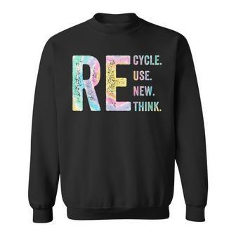 Recycle Reuse Renew Rethink Tie Dye Environmental Activism Sweatshirt | Mazezy
