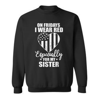 Red Friday For My Sister Military Troops Deployed Wear Gift Men Women Sweatshirt Graphic Print Unisex - Seseable