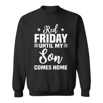 Red Friday Until My Son Comes Home Military Deployed Gift Sweatshirt - Seseable