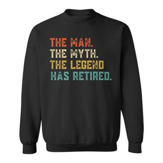 Retired 2023 The Man Myth Legend Has Retired Retirement Gift Gift For Mens Sweatshirt - Seseable
