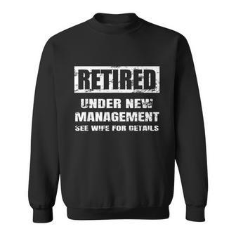 Retired Under New Management See Wife For Details V2 Sweatshirt - Monsterry UK