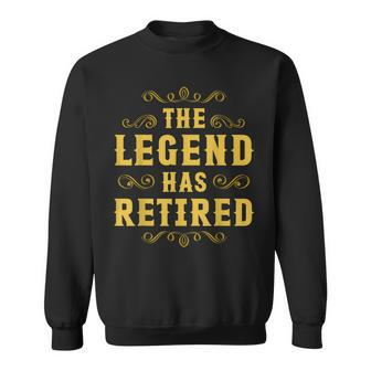 Retirement For Men The Legend Has Retired Sweatshirt - Seseable