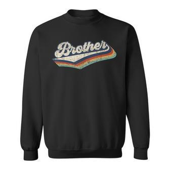 Retro Cute Brother For Bro Best Brother Ever Birthday Idea Sweatshirt - Seseable