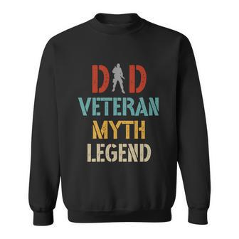 Retro Dad Veteran Myth Legend Gift Vintage Dad Veteran Gift Sweatshirt - Monsterry