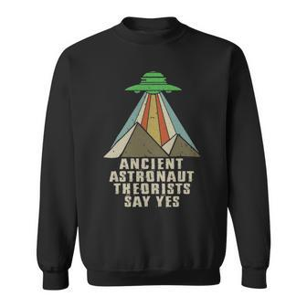 Retro Vintage Ancient Astronaut Theorists Say Yes T Sweatshirt - Seseable