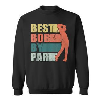 Retro Vintage Best Bob By Par Funny Fathers Day 2023 Golfing Sweatshirt - Thegiftio UK