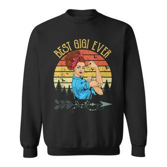 Retro Vintage Best Gigi Ever Gigi Gifts Mothers Day Sweatshirt - Seseable