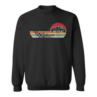 Retro Vintage Dad The Man Semi Truck Driver Legend Gift Sweatshirt - Seseable