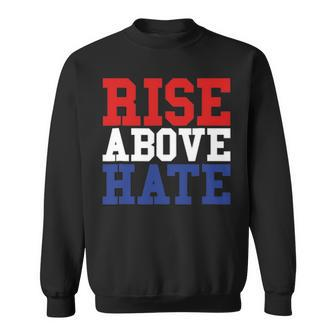 Rise Above Hate Red White And Blue America Sweatshirt - Seseable