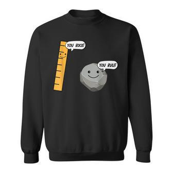 You Rock You Rule Ruler And Rock Lustiges Zitat Sweatshirt - Seseable