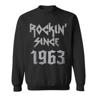Rockin Since 1963 Classic Rock Year Of Birth Birthday Sweatshirt | Mazezy