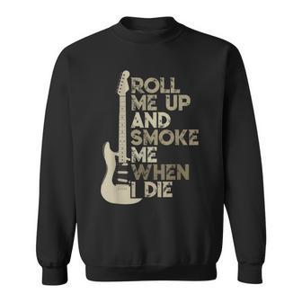 Roll Me Up And Smoke Me When I Die Guitar Sweatshirt - Seseable