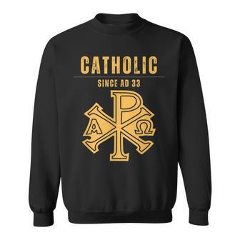 Roman Catholic Since Ad 33 Sweatshirt | Mazezy CA