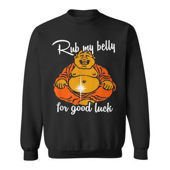 Rub My Belly For Good Luck Funny Buddha Men Women Sweatshirt Graphic Print Unisex - Seseable
