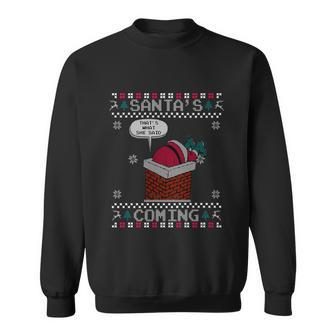 Santa Claus Is Coming Thats What She Said Christmas Ugly Sweatshirt - Monsterry CA