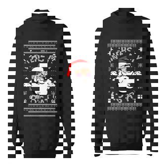 Santa Claus Wheres My Hos At Funny Ugly Christmas Sweatshirt - Monsterry
