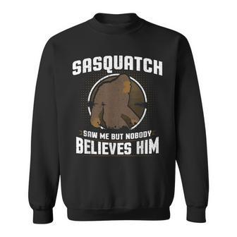 Sasquatch Saw Me But Nobody Believes Him Funny Bigfoot Men Women Sweatshirt Graphic Print Unisex - Thegiftio UK