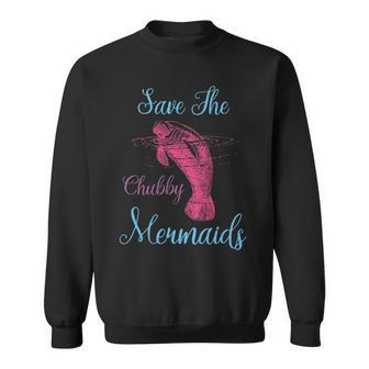 Save The Chubby Mermaids Funny Love Manatee Sweatshirt - Seseable