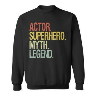 Schauspieler Superheld Mythos Legende Inspirierendes Zitat Schwarzes Sweatshirt - Seseable