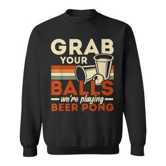 Schnapp Dir Deine Eier Wir Spielen Beer Pong Beer Drinker V2 Sweatshirt - Seseable