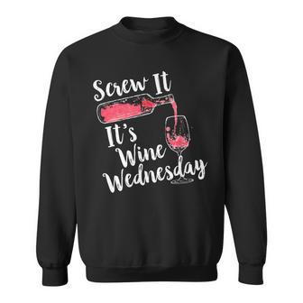 Screw It Its Wine Wednesday Funny Drinking Men Women Sweatshirt Graphic Print Unisex - Seseable