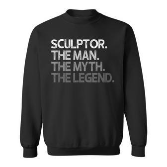Sculptor Gift The Man Myth Legend Sweatshirt - Seseable